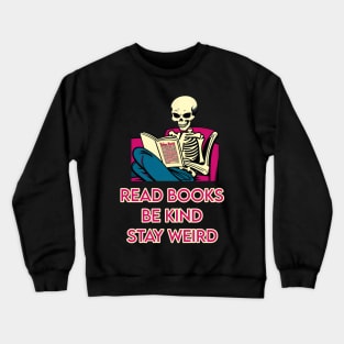 Read books be kind stay weird Crewneck Sweatshirt